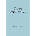 Soldiery in West Virginia in the French and Indian War; Lord Dunmore's War; The Revolution; The Later Indian Wars; The Whiskey Insurrection; The S