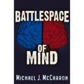 Battlespace of Mind: AI and Cybernetics in Information Warfare - Paperback