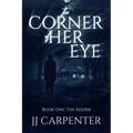 The Corner of Her Eye, Book One: The Keeper - Paperback