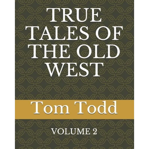 True Tales of the Old West - Paperback