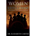 Women of the Revolution: Untold Stories from America's Founding
