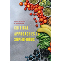 Critical Approaches to Superfoods - Paperback