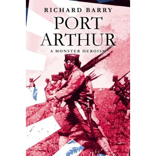 Port Arthur: A Monster Heroism