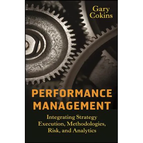 Performance Management: Integrating Strategy Execution, Methodologies, Risk, and Analytics - Hardcover