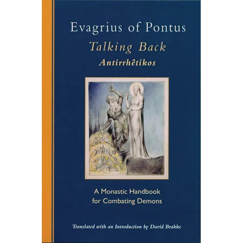 Evagrius of Pontus: Talking Back: A Monastic Handbook for Combating Demons - Paperback