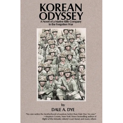 Korean Odyssey: A Novel of a Marine Rifle Company in the Forgotten War