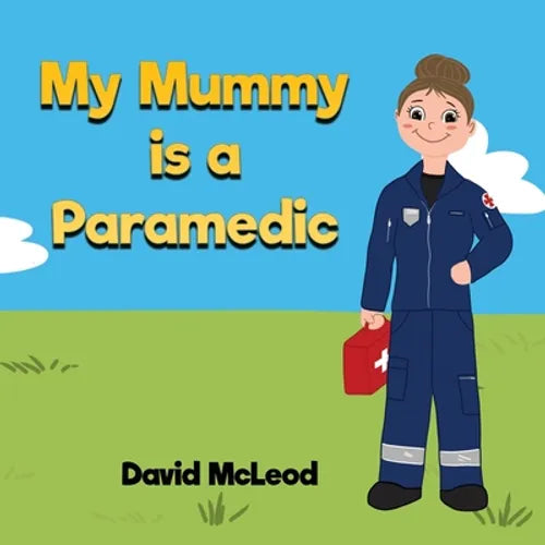 My Mummy is a Paramedic - Paperback