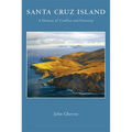 Santa Cruz Island: A History of Conflict and Diversity