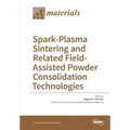 Spark-Plasma Sintering and Related Field- Assisted Powder Consolidation Technologies - Paperback