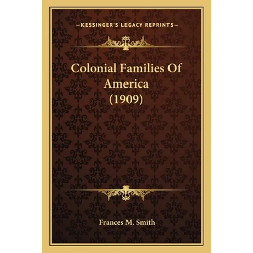 Colonial Families Of America (1909)
