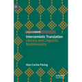 Intersemiotic Translation: Literary and Linguistic Multimodality - Hardcover