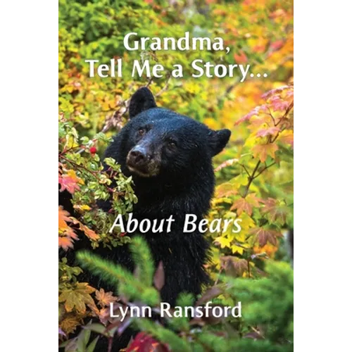 Grandma, Tell Me a Story...About Bears - Paperback