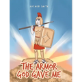 The Armor God Gave Me - Hardcover
