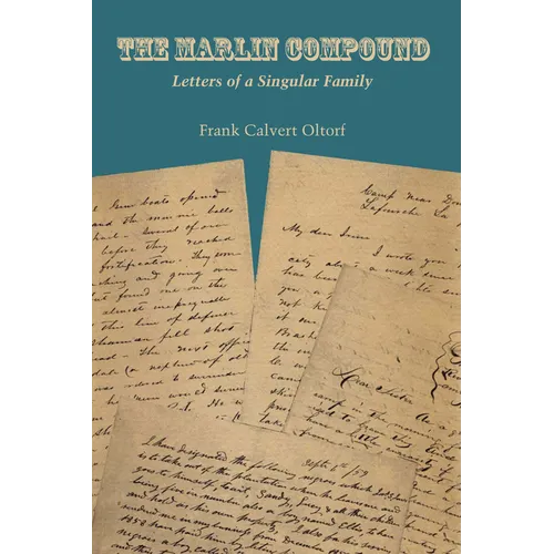 The Marlin Compound: Letters of a Singular Family