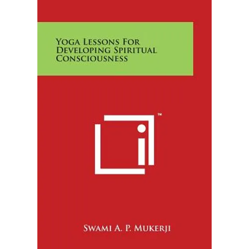 Yoga Lessons for Developing Spiritual Consciousness - Paperback