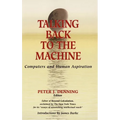 Talking Back to the Machine: Computers and Human Aspiration - Hardcover