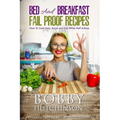Bed And Breakfast Fail Proof Recipes: How To Cook Easy, Good And Fast While Half Asleep - Paperback
