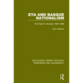Eta and Basque Nationalism (Rle: Terrorism & Insurgency): The Fight for Euskadi 1890-1986