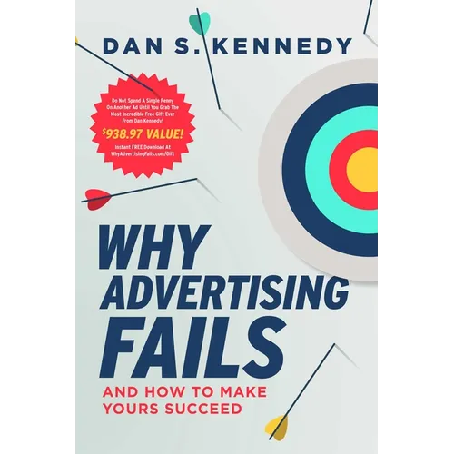 Why Advertising Fails: And How to Make Yours Succeed - Paperback