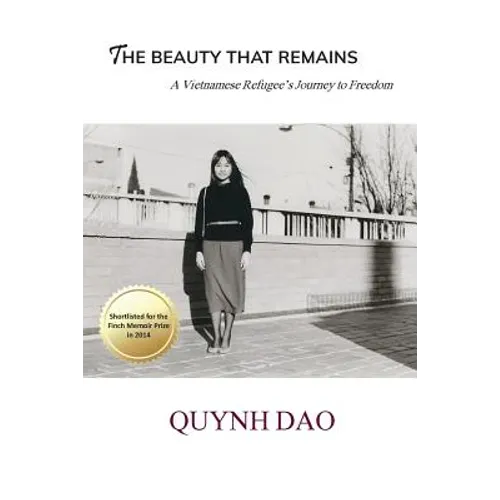The Beauty That Remains: A Vietnamese Refugee's Journey to Freedom