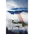 The Joy of Growing Old with God - Paperback