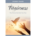 Forgiveness: The Choice That Sets You Free - Paperback