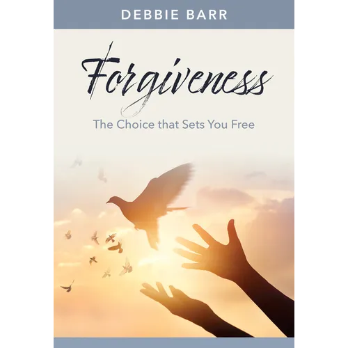 Forgiveness: The Choice That Sets You Free - Paperback