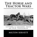 The Horse and Tractor Wars: Letters & Lessons from an Old Horseman