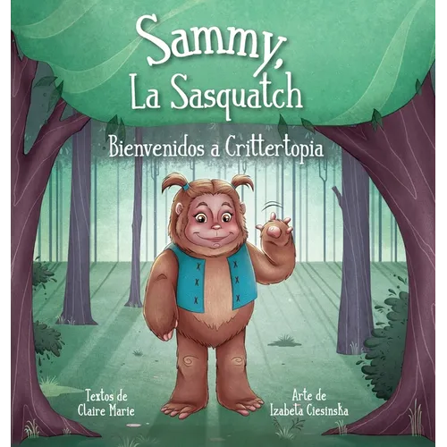 Sammy, La Sasquatch: Bienvenidos a Crittertopia - Hardcover
