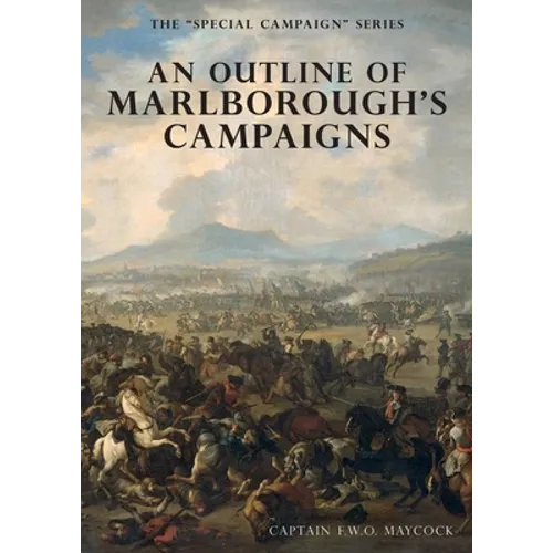 An Outline of Marlborough's Campaigns: The Special Campaign Series