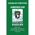 American Eagles. The 101st Airborne's Assault on Fortress Europe 1944/45