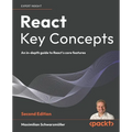 React Key Concepts - Second Edition: An in-depth guide to React's core features - Paperback