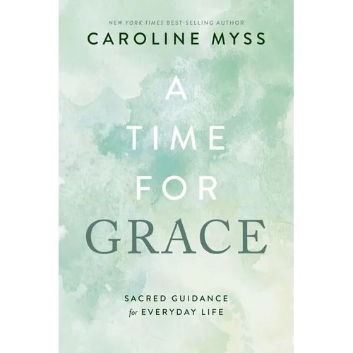 A Time for Grace: Sacred Guidance for Everyday Life - Paperback