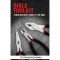 Bible Toolkit: A New Believer's Guide to the Bible - Paperback