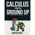 Calculus from the Ground Up - Hardcover
