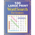 100 Large Print Word Search For Seniors: Easy Large Print Word Searches For Adult And Seniors Mindfulness Puzzle Book Mind Games And Dementia Activiti - Paperback