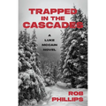 Trapped in the Cascades: A Luke McCain Novel - Paperback