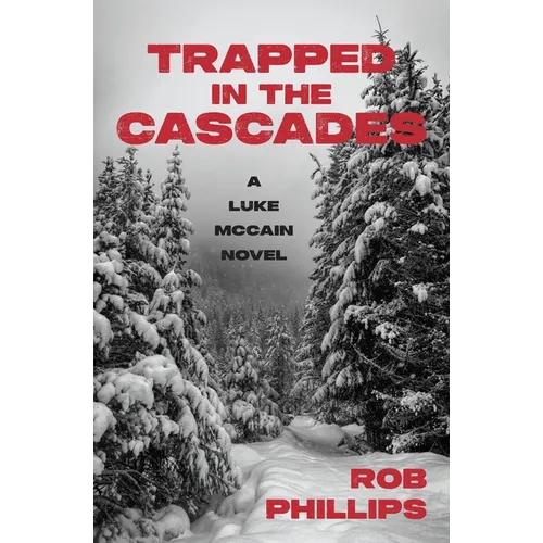 Trapped in the Cascades: A Luke McCain Novel - Paperback