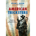 American Tricksters: Thoughts on the Shadow Side of a Culture's Psyche