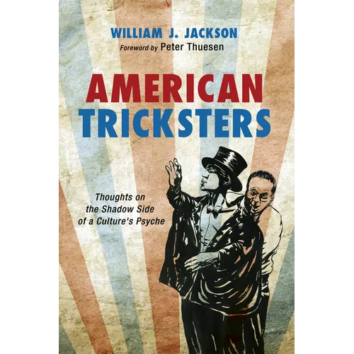 American Tricksters: Thoughts on the Shadow Side of a Culture's Psyche