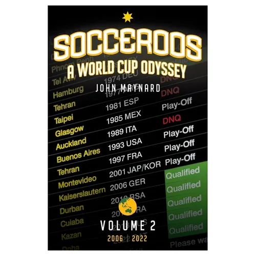 Socceroos - A World Cup Odyssey, Volume 2 2006 to 2022 - Paperback