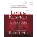Love and Respect Workbook: The Love She Most Desires; The Respect He Desperately Needs - Paperback