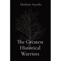 The Greatest Historical Warriors - Paperback