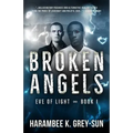 Broken Angels (Eve of Light, Book I) - Paperback