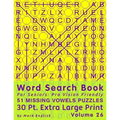Word Search Book For Seniors: Pro Vision Friendly, 51 Missing Vowels Puzzles, 30 Pt. Extra Large Print, Vol. 26 - Paperback