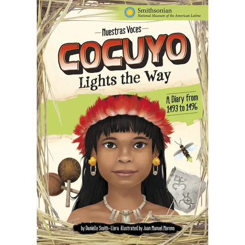 Cocuyo Lights the Way: A Diary from 1493 to 1496 - Paperback