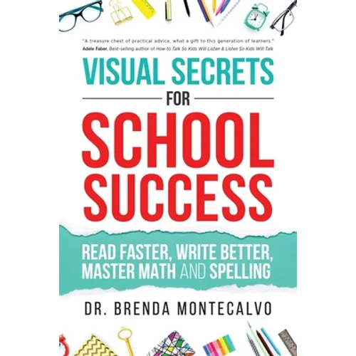 Visual Secrets for School Success: Read Faster, Write Better, Master Math and Spelling - Paperback