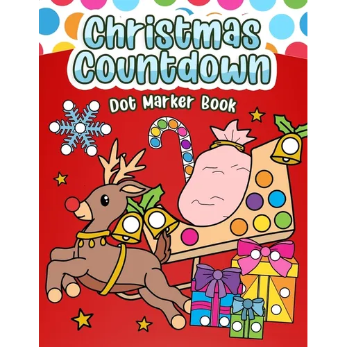 Christmas Countdown Dot Marker Book: Color, Count, and Celebrate - Paperback