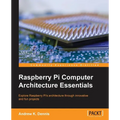 Raspberry Pi Computer Architecture Essentials - Paperback