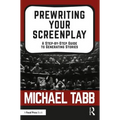 Prewriting Your Screenplay: A Step-By-Step Guide to Generating Stories - Paperback